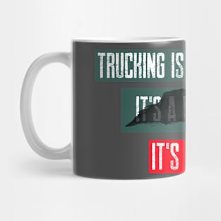Trucking is Not Just a Job Mug